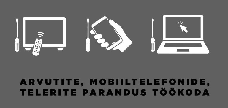 Telekas, telefon ja sülearvuti, koos tööriistadega. Nende all on suurelt kirjutatud: ARVUTITE, MOBIILTELEFONIDE, TELERITE PARANDUSTÖÖKODA.
